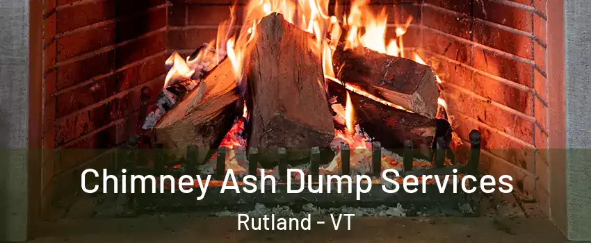 Chimney Ash Dump Services Rutland - VT