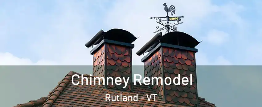 Chimney Remodel Rutland - VT