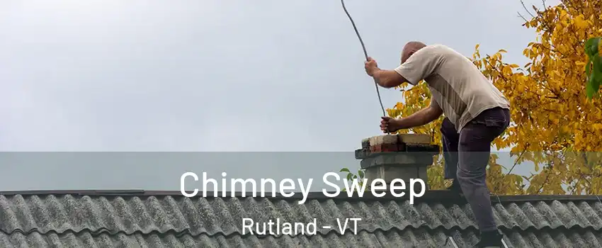 Chimney Sweep Rutland - VT