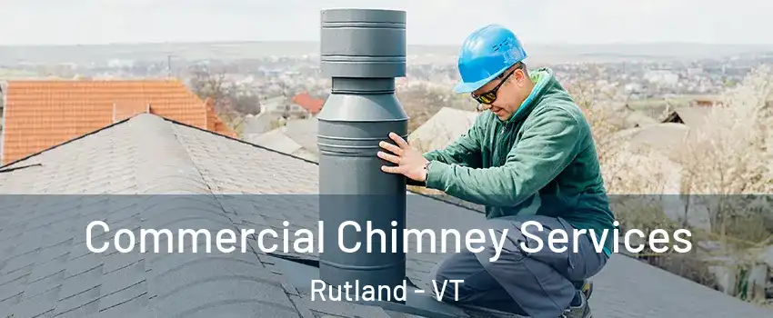 Commercial Chimney Services Rutland - VT