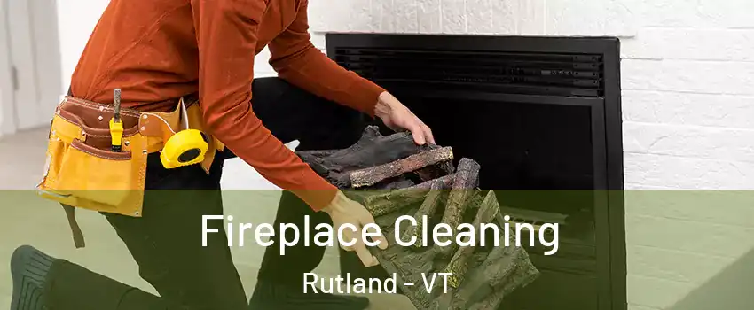 Fireplace Cleaning Rutland - VT