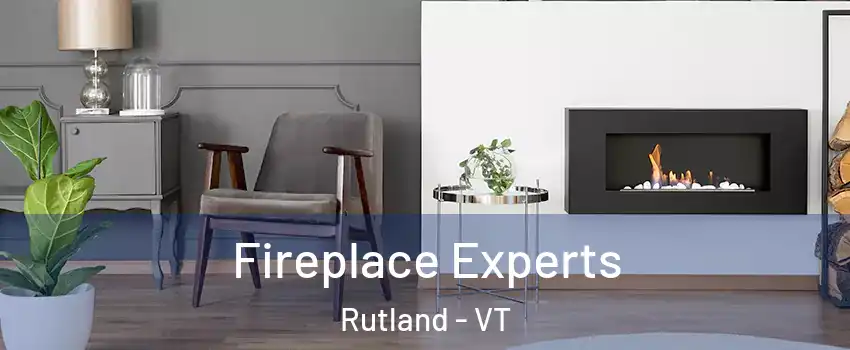 Fireplace Experts Rutland - VT