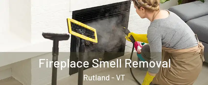 Fireplace Smell Removal Rutland - VT