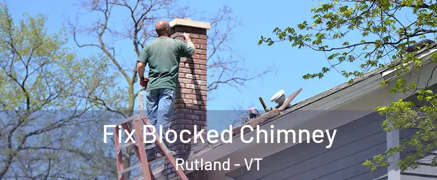 Fix Blocked Chimney Rutland - VT