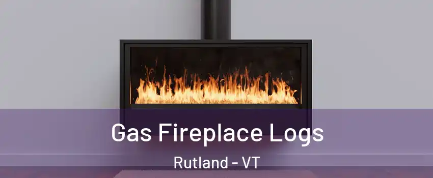 Gas Fireplace Logs Rutland - VT