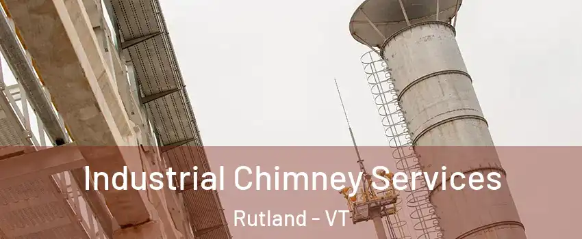 Industrial Chimney Services Rutland - VT