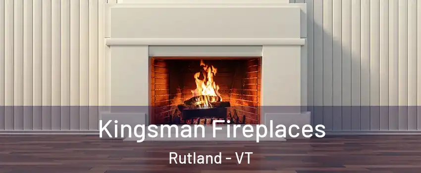Kingsman Fireplaces Rutland - VT