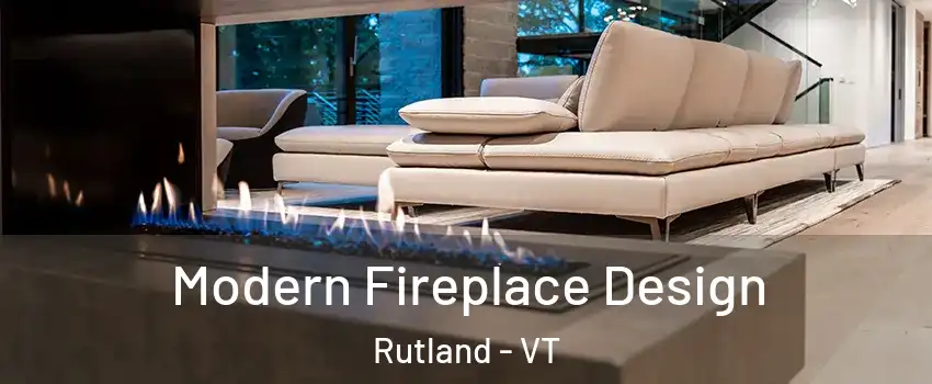 Modern Fireplace Design Rutland - VT