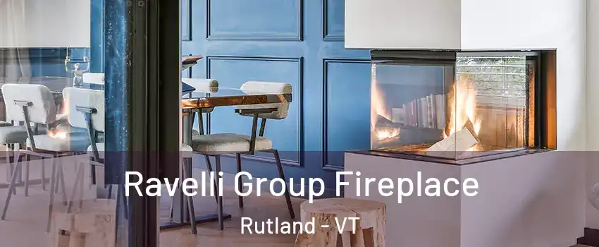 Ravelli Group Fireplace Rutland - VT