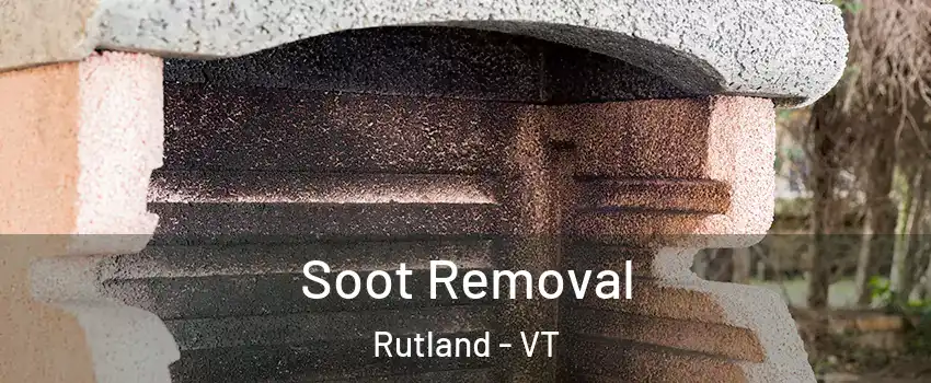 Soot Removal Rutland - VT